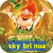 sky bri nua